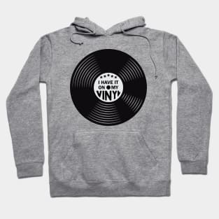 have it on my Vinyl Hoodie